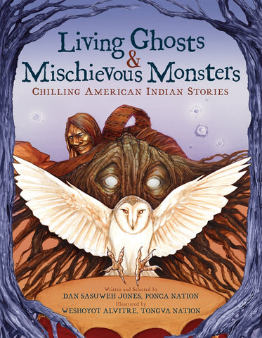 Living Ghosts and Mischievous Monsters : Chilling American Indian Stories