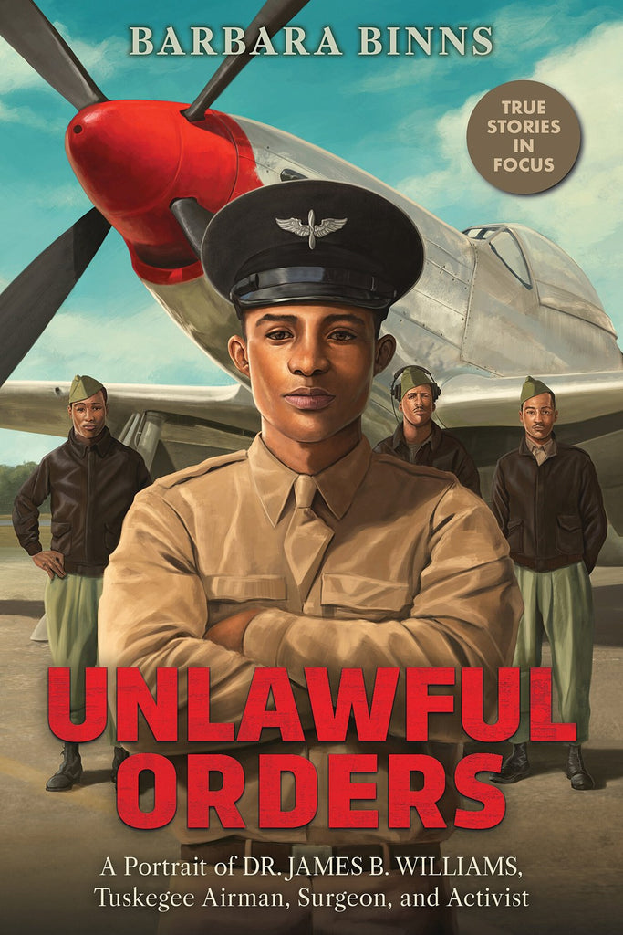 Unlawful Orders: A Portrait of Dr. James B. Williams, Tuskegee Airman, Surgeon, and Activist