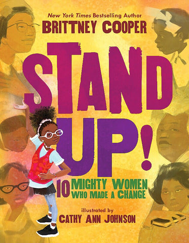 Stand Up! : 10 Mighty Women Who Made a Change