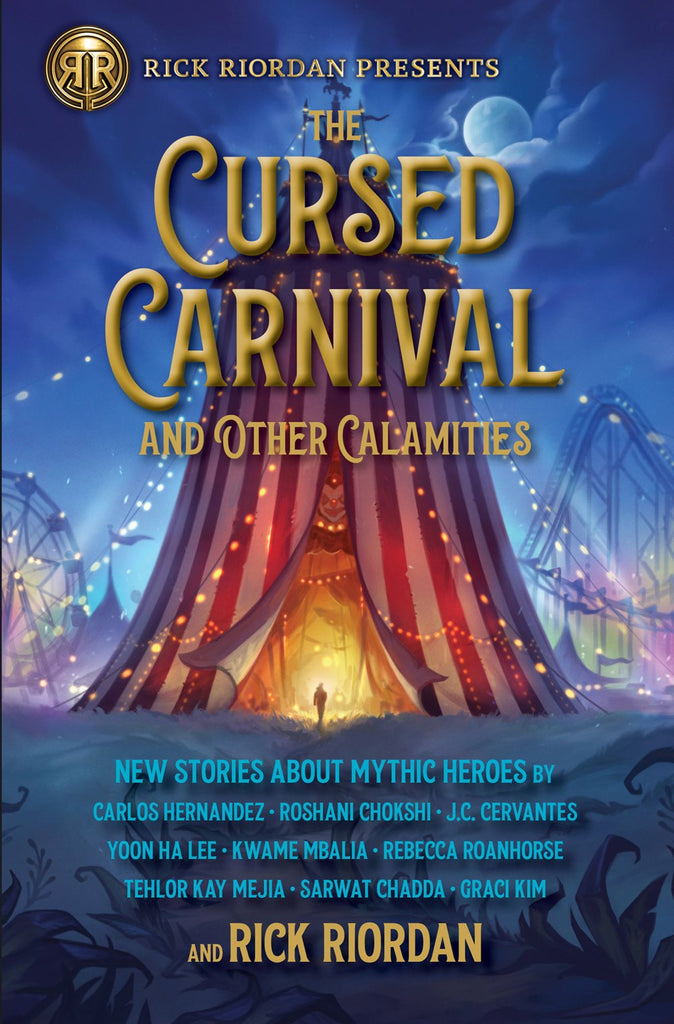 Cursed Carnival and Other Calamities: New Stories About Mythic Heroes*