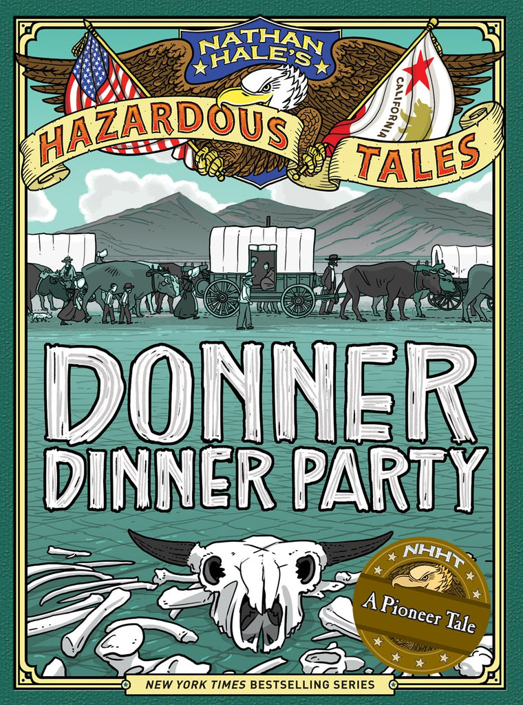 Donner Dinner Party (Nathan Hale's Hazardous Tales)