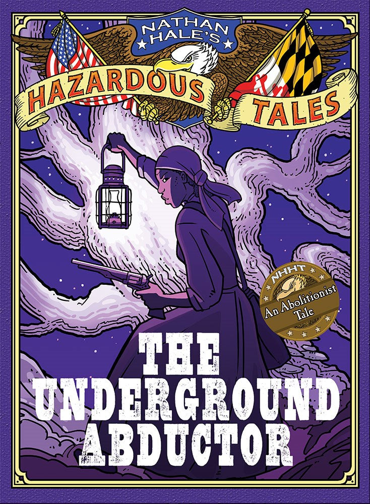 Underground Abductor (Nathan Hale's Hazardous Tales)