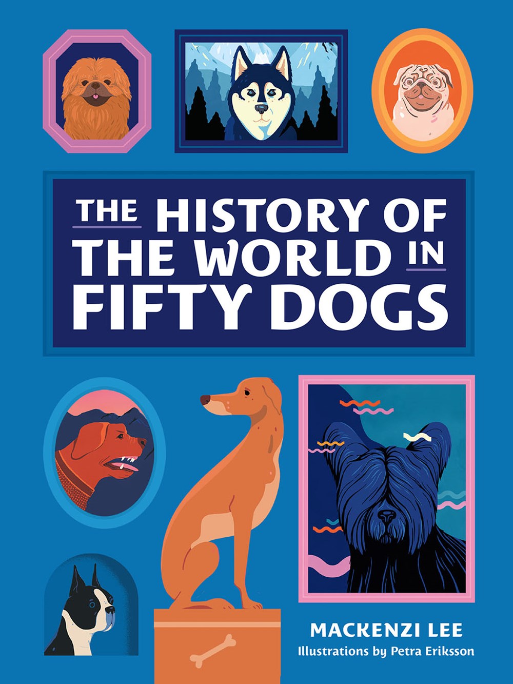 History of the World in Fifty Dogs – Books of Wonder