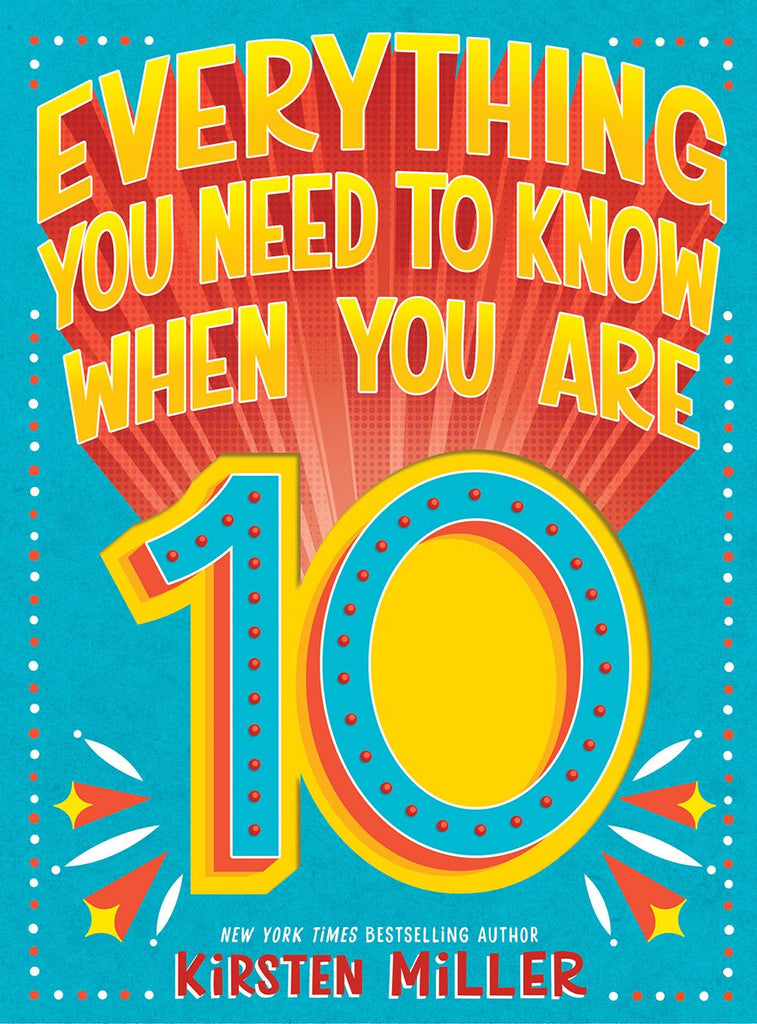 Everything You Need to Know When You are 10