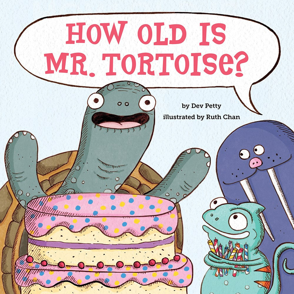 Cover of How Old is Mr. Tortoise: Mr. Tortoise, Iguana, and Walrus stand in front of a birthday cake