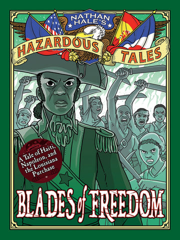 Blades of Freedom (Nathan Hale's Hazardous Tales)