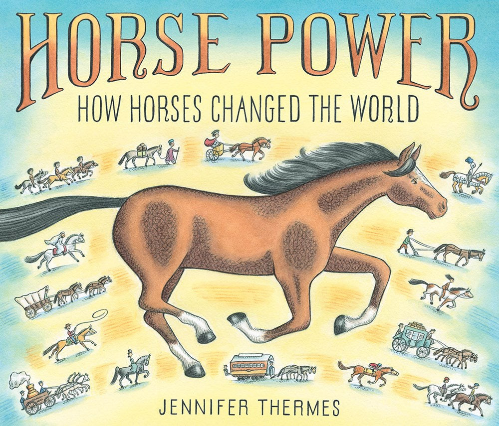 Horse Power : How Horses Changed the World