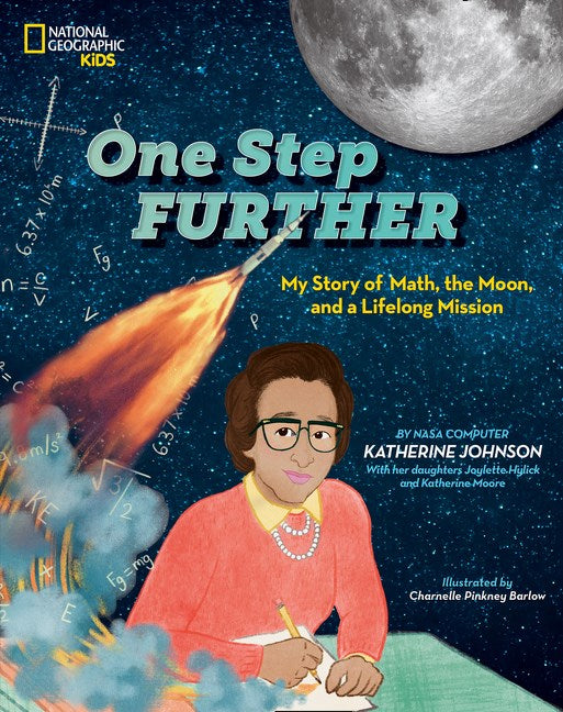 One Step Further : My Story of Math, the Moon, and a Lifelong Mission