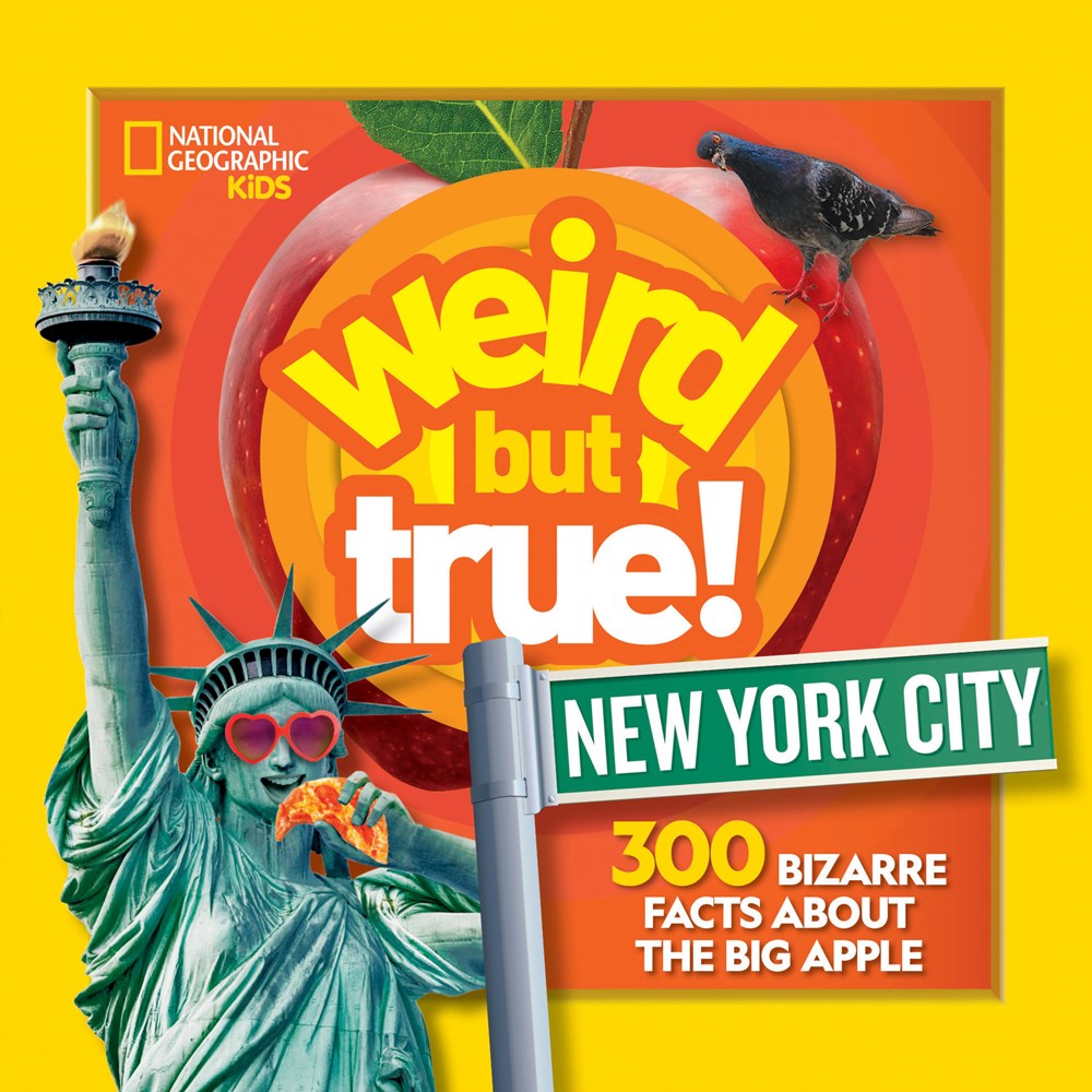 Weird But True New York City : 300 Bizarre Facts about the Big Apple