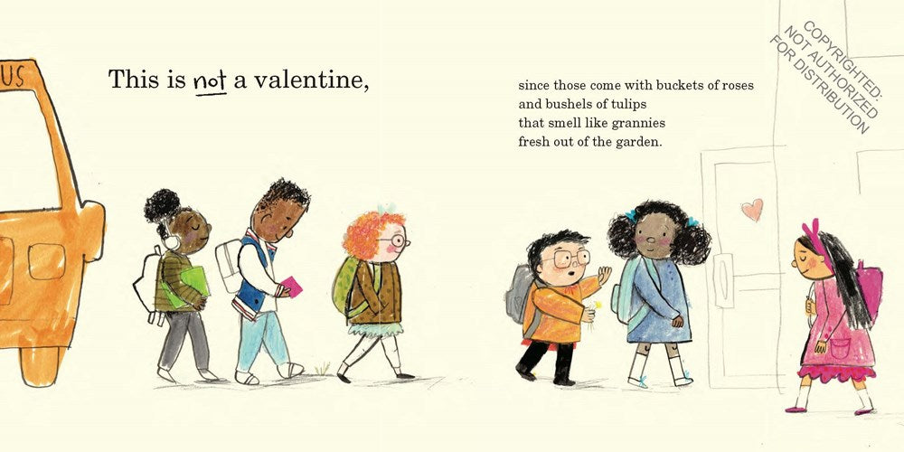 A whole row of diverse schoolchildren walk from their bus into school. The same boy is gesturing to the same girl from the cover. Text: This is Not a valentine, since those come with buckets of roses and bushels of tulips that smell likes grannies fresh out of the garden