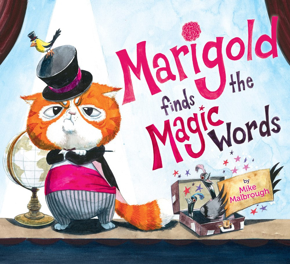 Marigold, an orange and white striped cat in a magician's costume with a top hat, stands grumpily as a finch perches on his head, Next to him are a globe and a magic suitcase. Text: Marigold finds the Magic Words