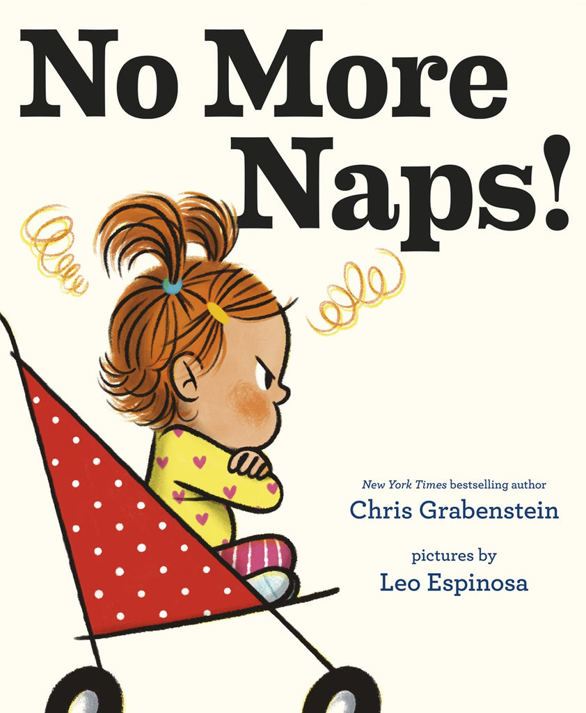 No More Naps! : A Story for When You're Wide-Awake and Definitely NOT Tired