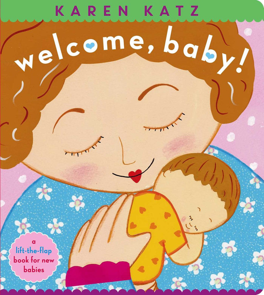 Welcome, Baby!: A Lift-the-Flap Book for New Babies