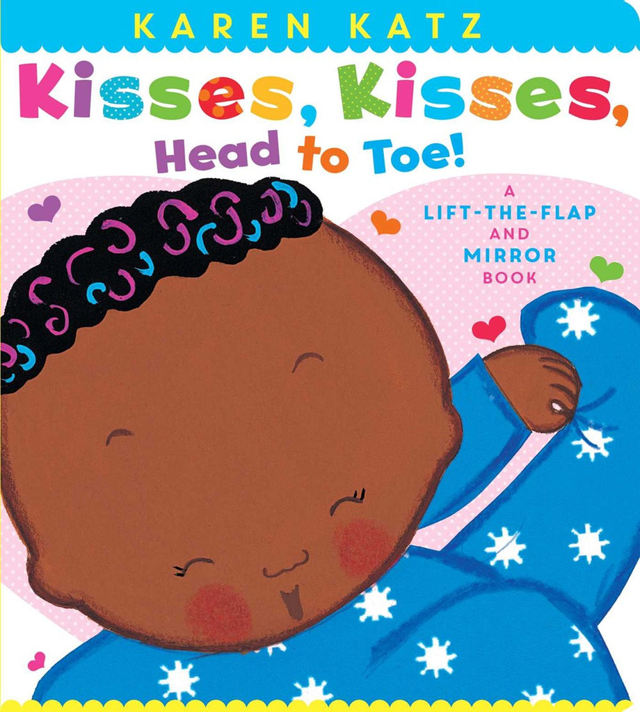 Kisses, Kisses, Head to Toe: A Lift-the-Flap and Mirror Book