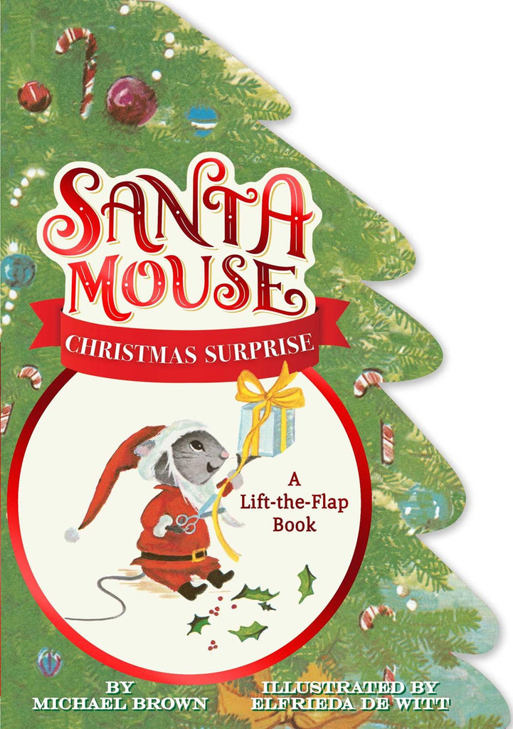 Santa Mouse Christmas Surprise : A Lift-the-Flap Book