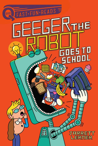 Geeger the Robot Goes to School : Geeger the Robot