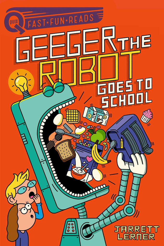 Geeger the Robot Goes to School : Geeger the Robot