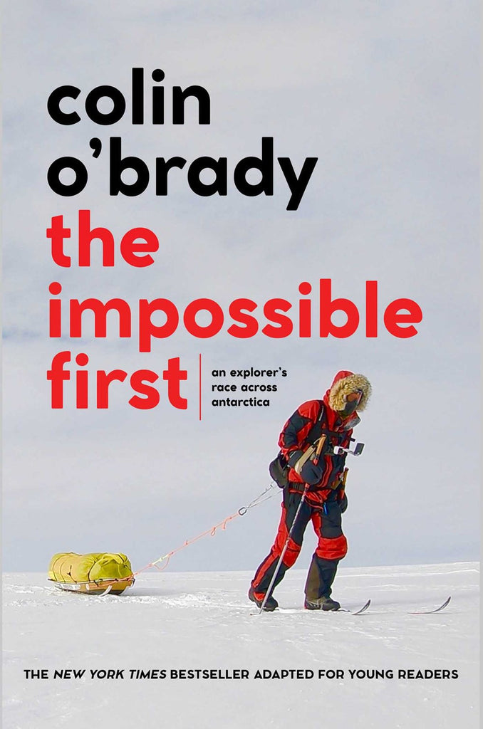 Impossible First : An Explorer's Race Across Antarctica (Young Readers Edition)
