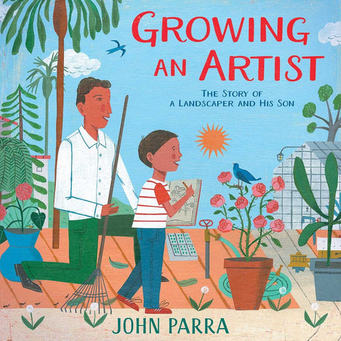 Growing an Artist : The Story of a Landscaper and His Son