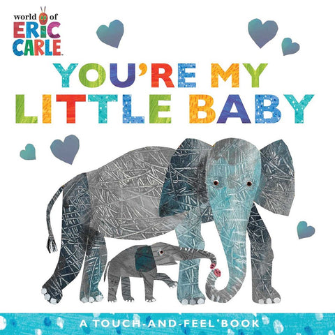 You're My Little Baby : A Touch-and-Feel Book