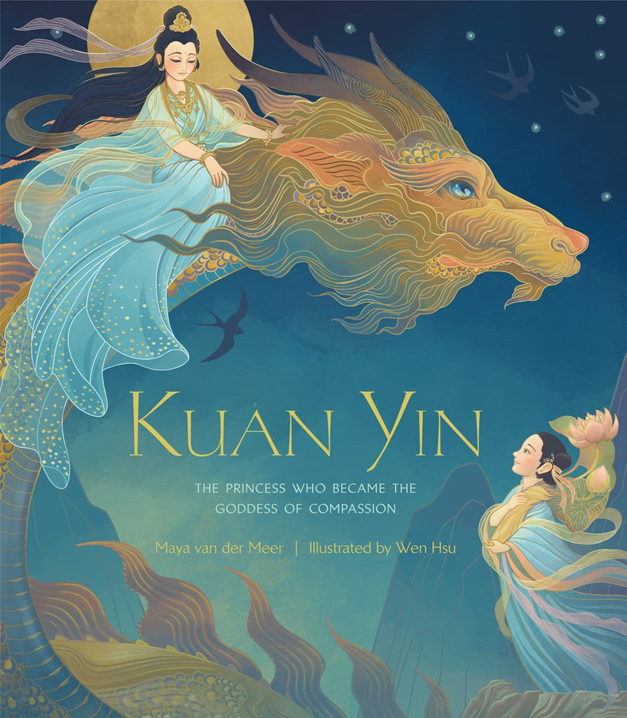 Kuan Yin : The Princess Who Became the Goddess of Compassion
