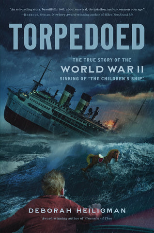 Torpedoed: The True Story of  the World War II Sinking of "The Children's Ship"