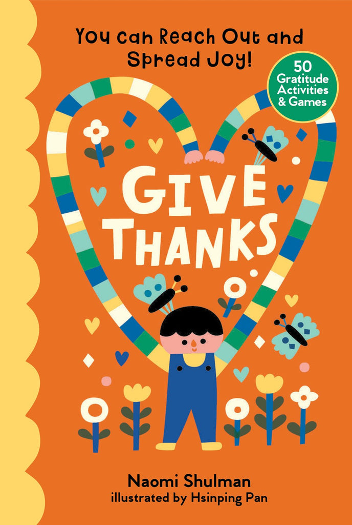 Give Thanks : You Can Reach Out and Spread Joy! 50 Gratitude Activities & Games