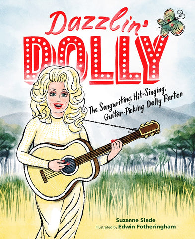 Dazzlin' Dolly : The Songwriting, Hit-Singing, Guitar-Picking Dolly Parton