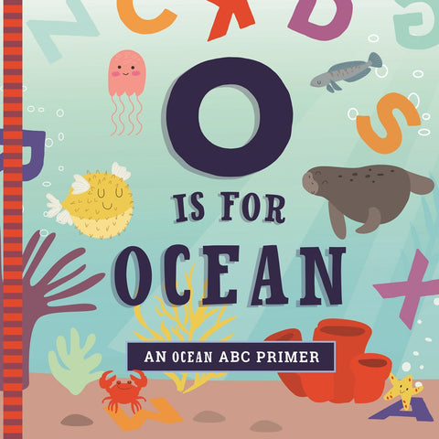 O Is for Ocean : An Ocean ABC Primer