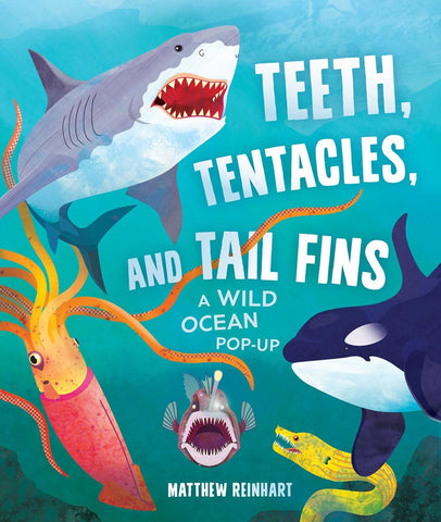 Teeth, Tentacles, and Tail Fins : A Wild Ocean Pop-Up for Kids