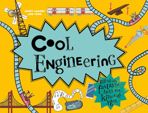 Cool Engineering: 50 Fantastic Facts for Kids of All Ages