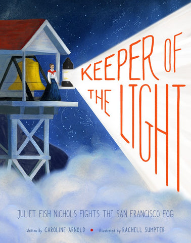 Keeper of the Light : Juliet Fish Nichols Fights the San Francisco Fog