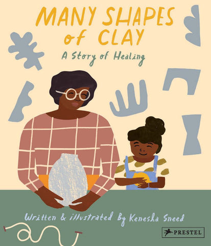 Many Shapes of Clay : A Story of Healing