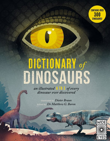 Dictionary of Dinosaurs: an illustrated A to Z of every dinosaur ever discovered