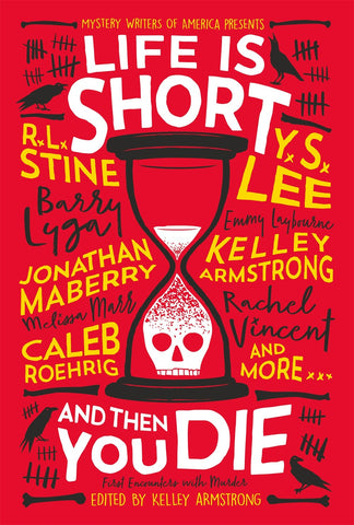 Life Is Short and Then You Die: Mystery Writers of America Presents First Encounters with Murder