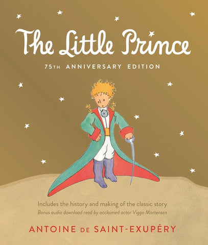 Little Prince 75th Anniversary Edition: Includes the History and Making of the Classic Story