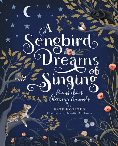 Songbird Dreams of Singing: Poems about Sleeping Animals