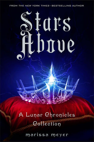 Stars Above: A Lunar Chronicles Collection