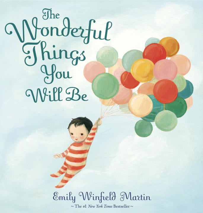 Wonderful Things You Will Be: A Growing-Up Poem