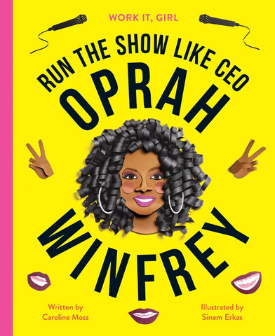 Work It, Girl: Oprah Winfrey: Run the Show Like CEO