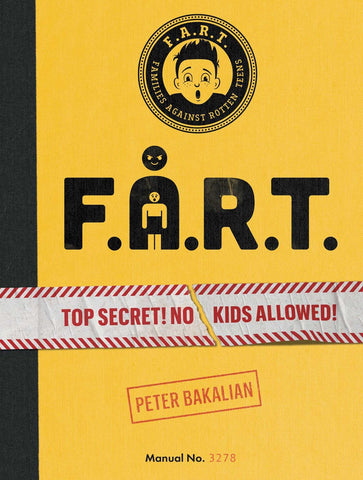 F.A.R.T. : Top Secret! No Kids Allowed!